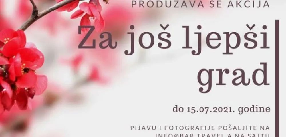 Акција Туристичке организације Бар &bdquo;За још љепши град&rdquo; продужена до 15.јула