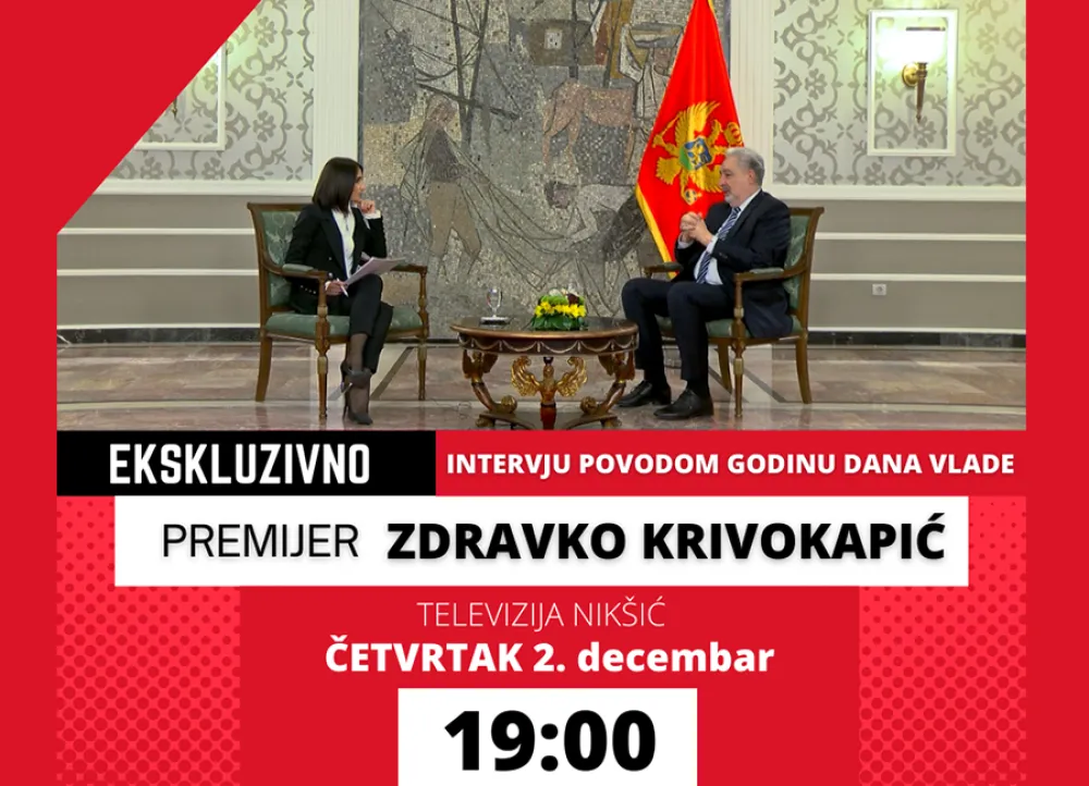 Ексклузивно на РТВ Никшић премиjeр Здравко Кривокапић поводом годину дана рада Владе
