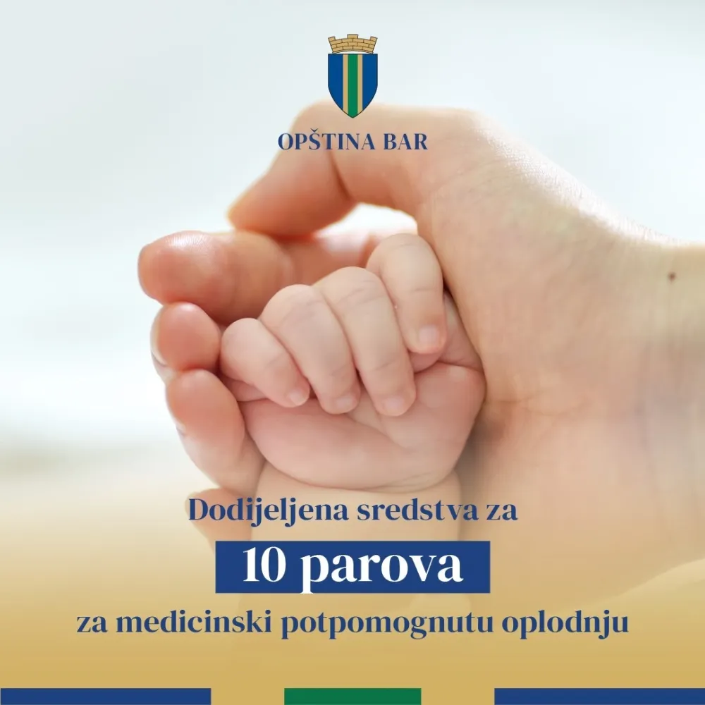 Op&scaron;tina Bar dodijelila sredstva za 10 parova za medicinski potpomognutu oplodnju