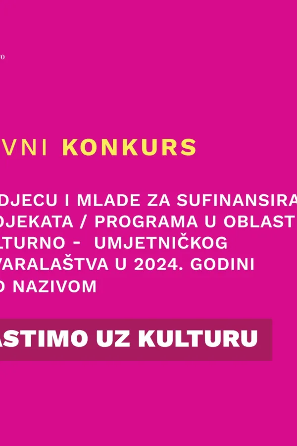 Konkurs za djecu i mlade za sufinansiranje projekata&nbsp;u oblasti kulture i umjetnosti