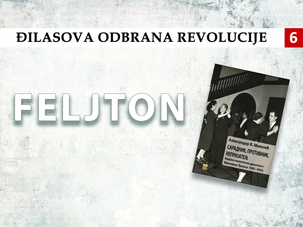 Đilasova odbrana revolucije (6):&nbsp;Zalaganje za okretnost i političku o&scaron;troumnost