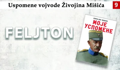 Uspomene vojvode Živojina Mi&scaron;ića (9): Obećanje otmenog i ljubaznog majora