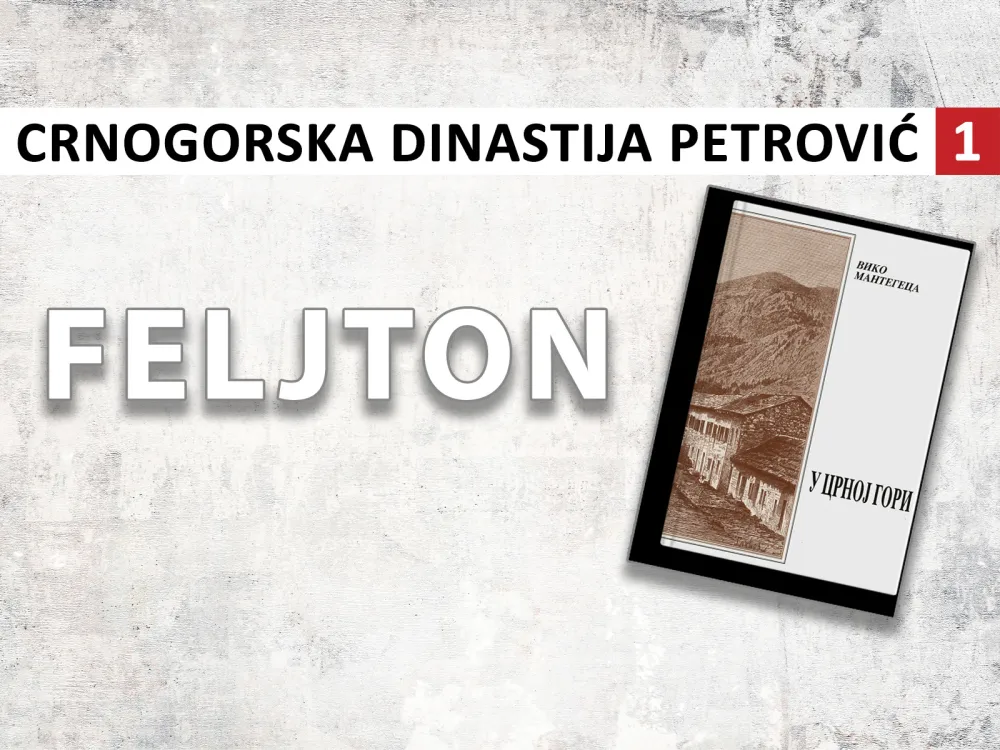 Viko Mantegeca: Crnogorska dinastija&nbsp;Petrović (1): Malena, ali ratoborna država
