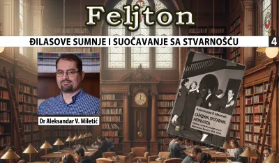 Đilasove sumnje i suočavanje sa stvarno&scaron;ću (4): I Đilas bivao gord i uobražen