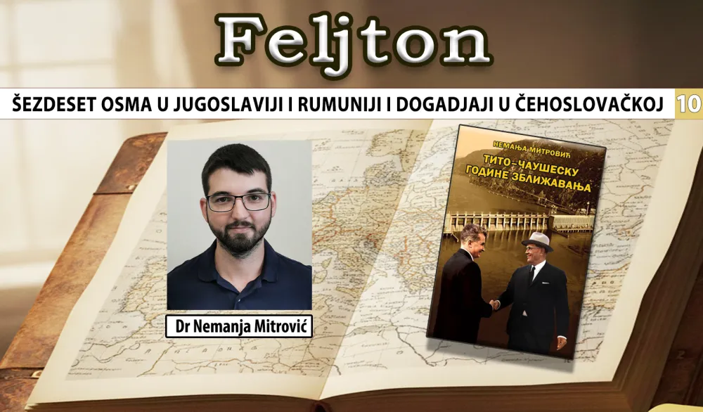 &Scaron;ezdeset osma u Jugoslaviji i Rumuniji i događaji u Čehoslovačkoj (10): Razočaran u Niksona, smirivan od Tita