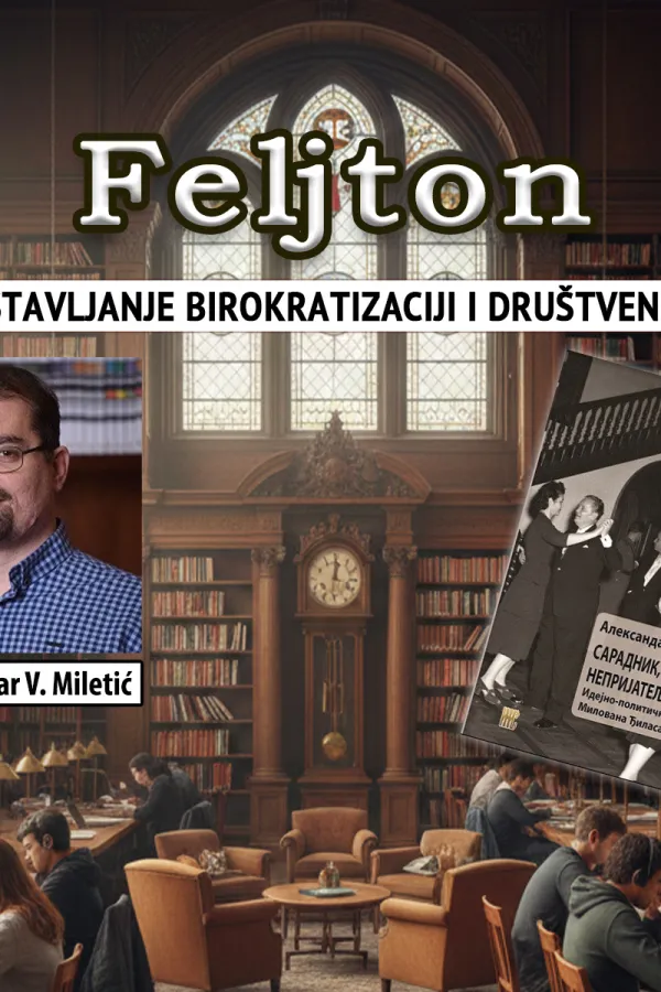 Đilasovo suprotstavljanje birokratizaciji i dru&scaron;tvenim devijacijama (5): Potcjenjivanje i podređivanje sebi najvi&scaron;eg foruma