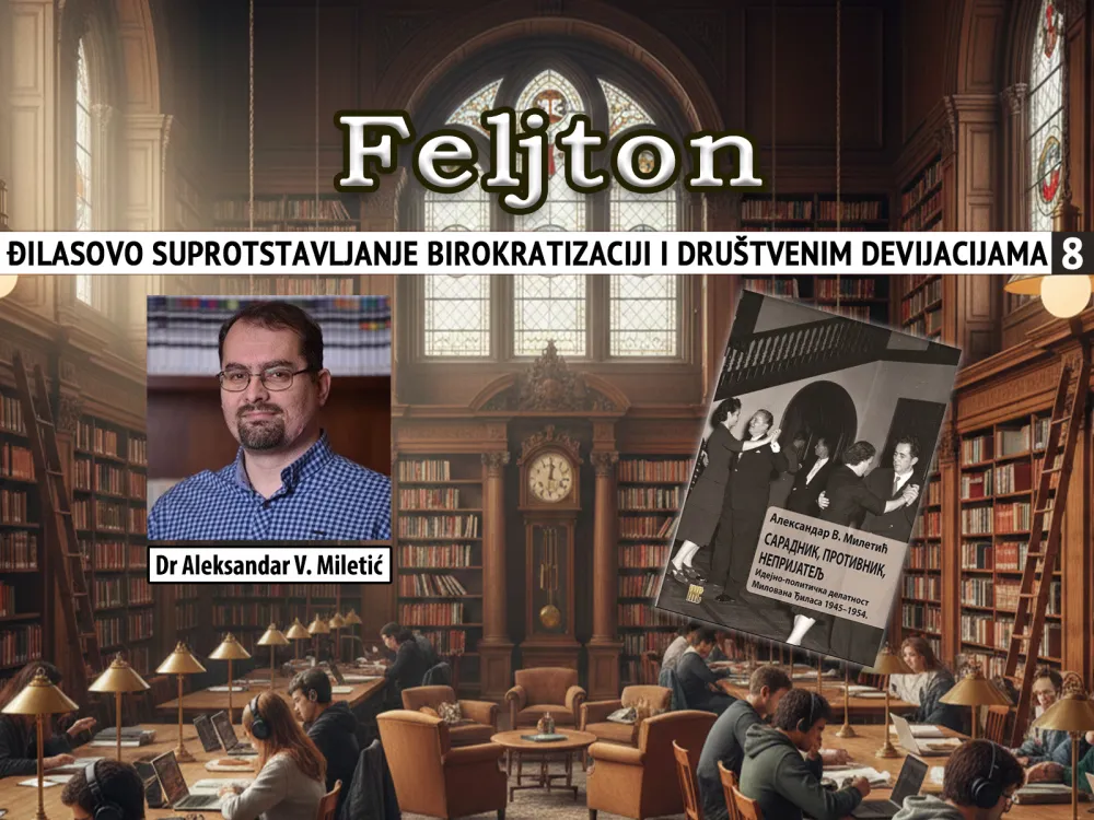 Đilasovo suprotstavljanje birokratizaciji i dru&scaron;tvenim devijacijama (8): Odlučio da konačno brani svoje ideje